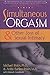 Simultaneous Orgasm: And Other Joys of Sexual Intimacy (Positively Sexual)