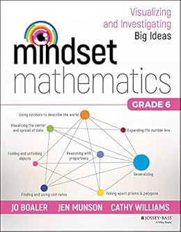 Books,Education & Teaching,Schools & Teaching Mindset Mathematics: Visualizing and Investigating Big Ideas, Grade 6 Jo Boaler,Jen Munson,Cathy Williams
