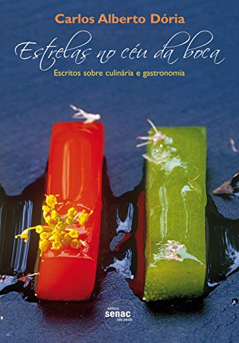 Estrelas no céu da boca: Escritos sobre culinária