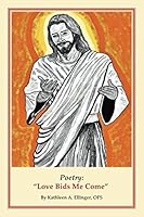 Poetry: "Love Bids Me Come" 1982920114 Book Cover