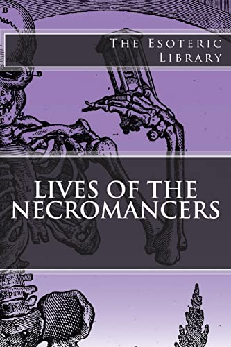 The Esoteric Library: Lives of the Necromancers 1517782686 Book Cover