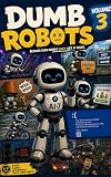 DUMB ROBOTS 3 (English Edition)
