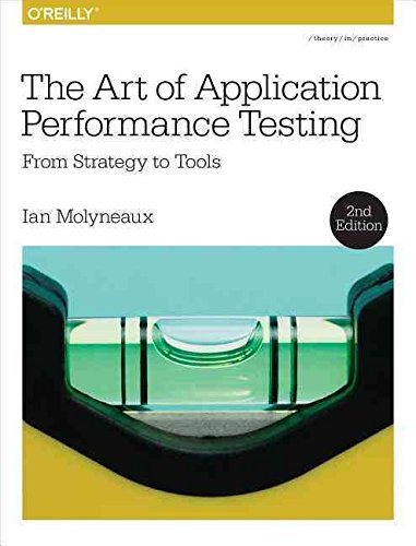 [(The Art of Application Performance Testing : From Strategy to Tools)] [By (author) Ian Molyneaux] published on (January, 2015)
