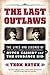 The Last Outlaws: The Lives and Legends of Butch Cassidy and the Sundance Kid