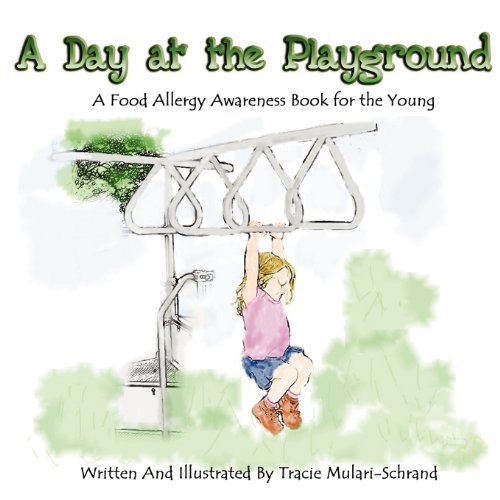 A Day at the Playground: A Food Allergy Awaremess Book for the Young