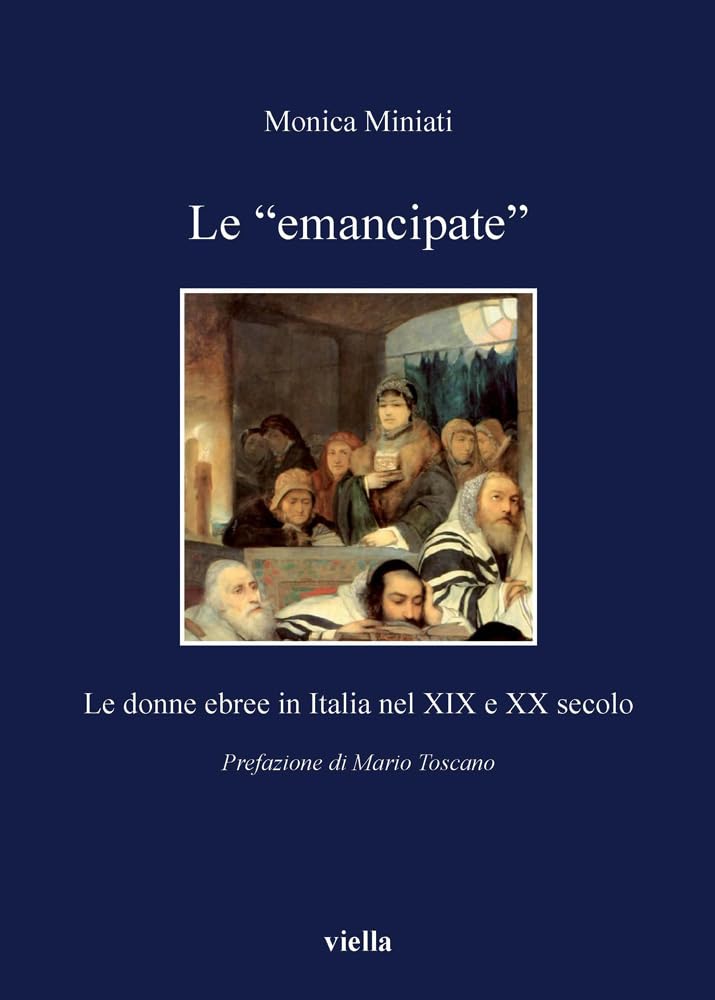 Le Emancipate. Le Donne Ebree In Italia Nel Xix E Xx Secolo - 4