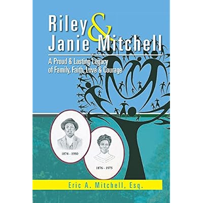 Riley & Janie Mitchell: A Proud & Lasting Legacy of Family, Faith, Love & Courage