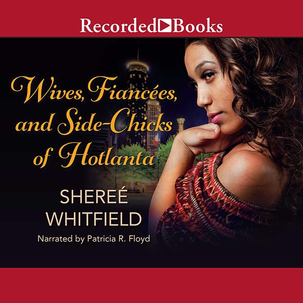 Cover art for Wives, Fianc&eacute;es, and Sidechicks of Hotlanta