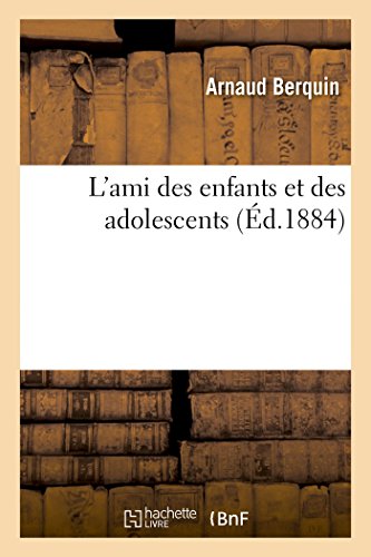 L'Ami Des Enfants Et Des Adolescents (French Edition)