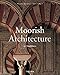 Moorish Architecture: In Andalusia (Midsize)