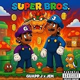  Super Bros. [Explicit]