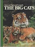 The Big Cats Lions and Tigers and Leopards B000K0B446 Book Cover