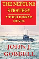 The Neptune Strategy: A Todd Ingram Novel 1548741477 Book Cover