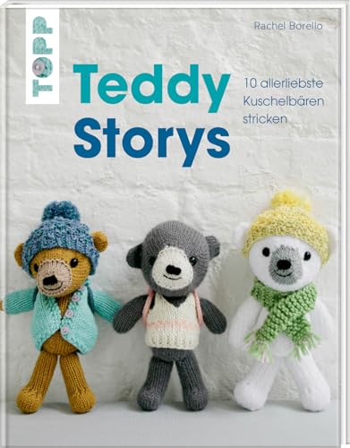 Teddy Storys: 10 allerliebste Kuschelbären stricken