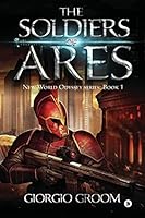 The Soldiers of Ares (New World Odyssey) 9383185597 Book Cover