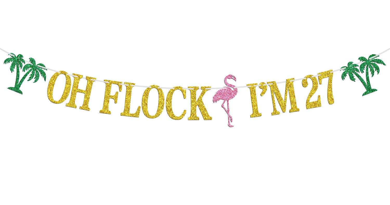 Oh Flock I'm 27 Banner, Glitter Happy 27th Birthday Anniversary Party Decorations, Pineapple Party Decor, Hawaiian Luau Tropical Aloha 27 Theme Party Photo Props