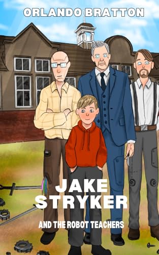 Jake Stryker: And The Robot Teachers
