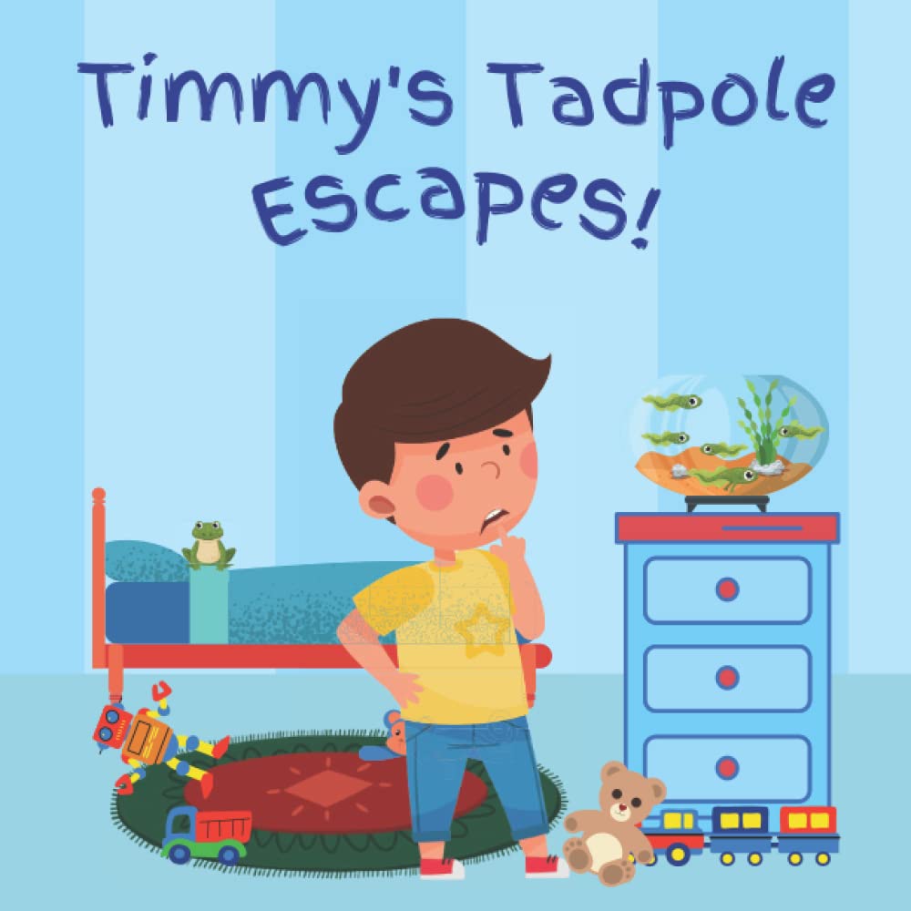 Timmy's Tadpole Escapes!: A Children's book about learning the life cycle of a frog through Timmy's fun yet emotional journey as he looks for his ... Adventures of bugs, amphibians and beyond!)
