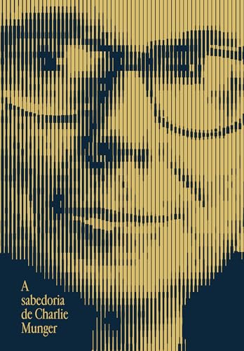 A sabedoria de Charlie Munger (Portuguese Edition)