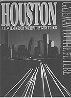 Houston Gateway to the Future a Contemporary Portrait 0897813790 Book Cover