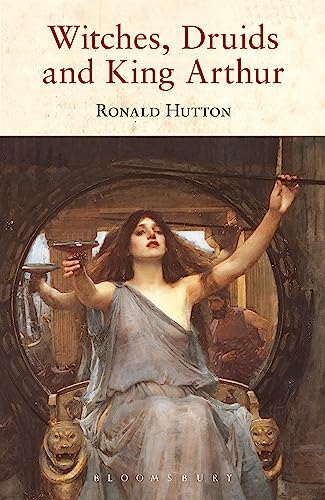 Witches, Druids and King Arthur