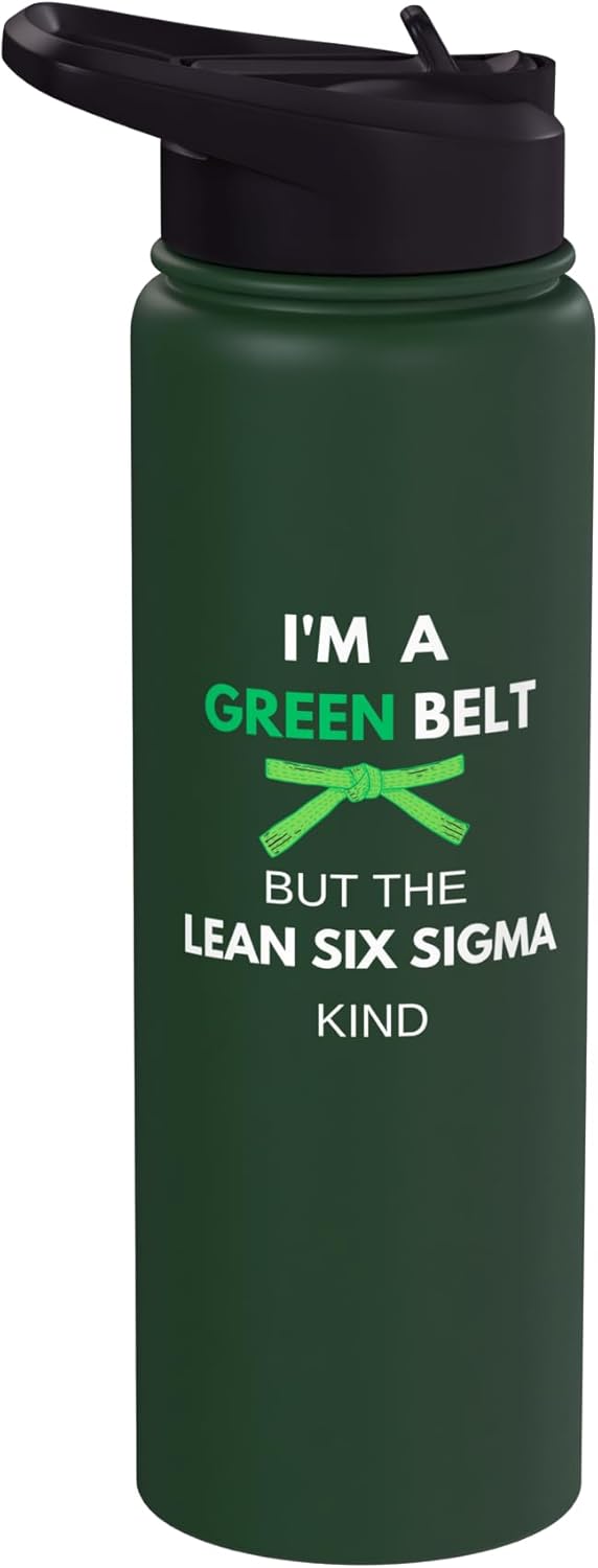 Funny I'm A Green Belt But The Lean Six Sigma Kind Stainless Steel Insulated Water Bottle