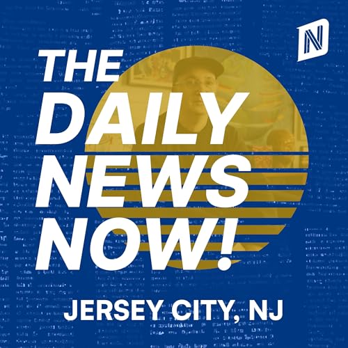 Jersey City News Today | 2 Min News | The Daily News Now! cover art