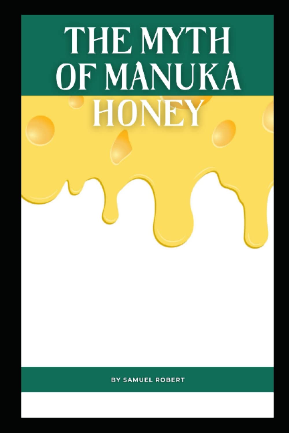 THE MYTH OF MANUKA HONEY