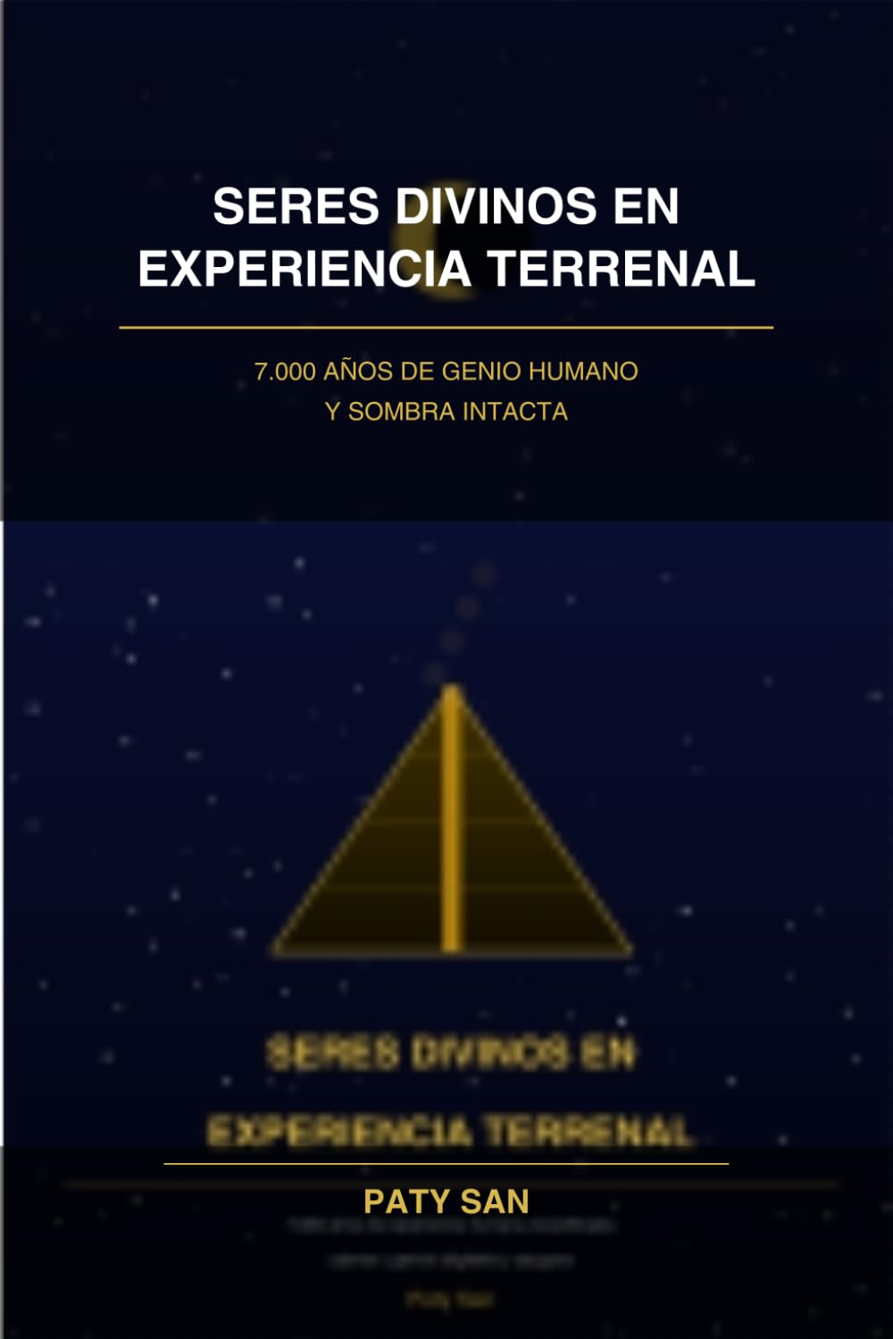 seres divinos en experiencia terrenal: 7.000 años de genio. humano y sombra intacta.