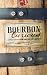Bourbon Curious: A Simple Tasting Guide for the Savvy Drinker