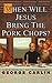 When Will Jesus Bring the Pork Chops?