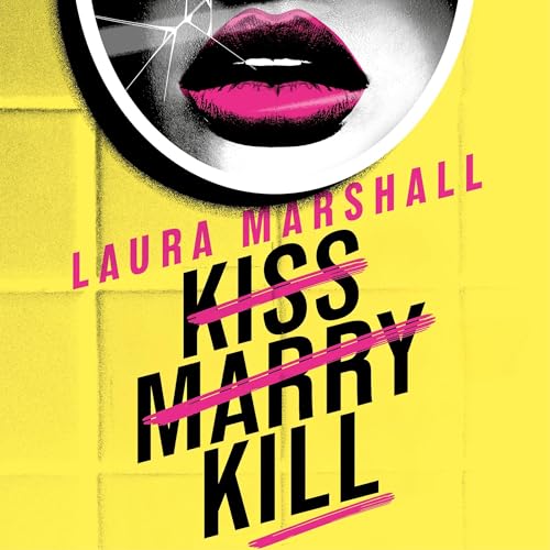 Kiss Marry Kill Audiolibro Por Laura Marshall arte de portada
