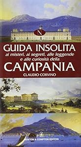 Vedi scheda su Amazon Guida insolita ai misteri, ai segreti, alle leggende e alle curiosità della Campania