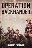 Operation Backhander: 1944 Battle for Cape Gloucester (WW2 Pacific Military History Series Book 3)