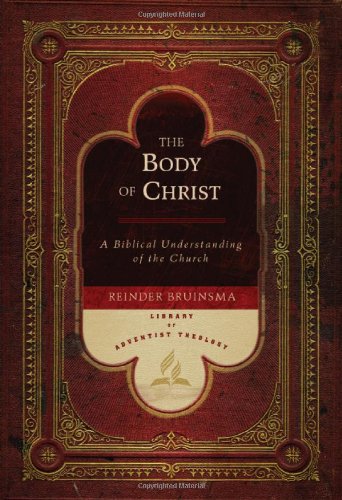 Buy The Body of Christ: A Biblical Understanding of the Church: 03 (The Library of Adventist Theology) — BookShops.in