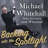 Backing into the Spotlight: A Memoir