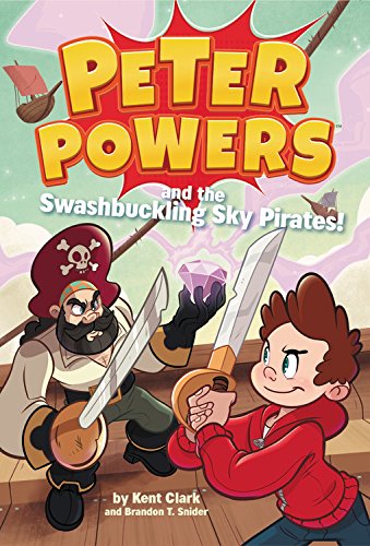 Peter Powers and the Swashbuckling Sky Pirates! (Peter Powers, 6)