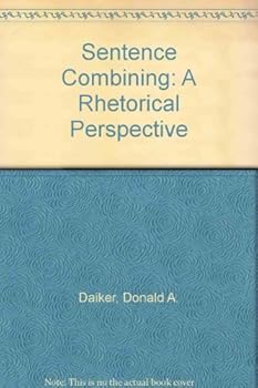 Paperback Sentence Combining: A Rhetorical Perspective Book