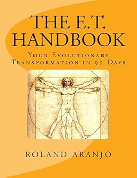 Paperback The E.T. Handbook: Your Evolutionary Transformation in 91 Days Book