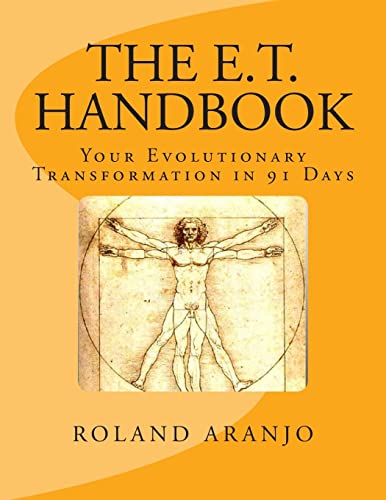 The E.T. Handbook: Your Evolutionary Transformation in 91 Days