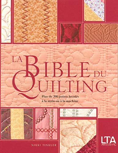 Télécharger La Bible du quilting : Plus de 200 points brodés à la main ou à la machine livre En ligne