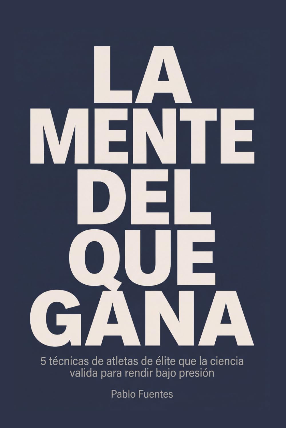 La mente del que gana: 5 técnicas de atletas de élite que la ciencia valida para rendir bajo presión (El Atleta Interior)