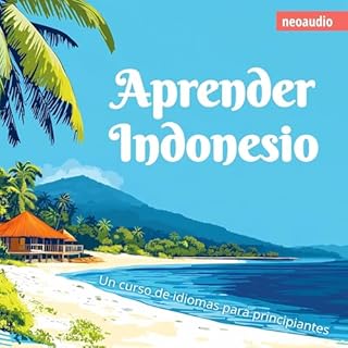 Cursos de Idiomas para Principiantes, Aprender indonesio (Íntegro) Audiolibro Por NeoAudio arte de portada
