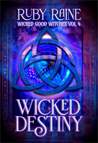 Wicked Destiny (Wicked Good Witches Book 4)