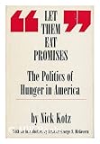 Let them eat promises;: The politics of hunger in America