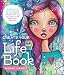 Create Your Life Book: Mixed-Media Art Projects for Expanding Creativity and Encouraging Personal Growth