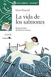 La vida de los salmones (LITERATURA INFANTIL (6-11 a&Atilde;&plusmn;os) - Sopa de Libros (Teatro)) (Spanish Edition)