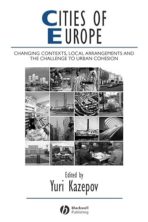 Cities of Europe: Changing Contexts, Local Arrangement and the Challenge to Urban Cohesion book cover