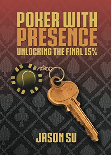 Poker with Presence: Unlocking the Final 15%