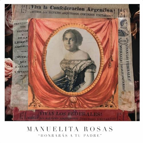 Manuelita Rosas: "Honrarás a tu padre" Podcast Por  capa